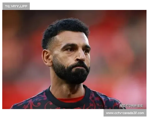 萨拉赫公开抱怨替补位置，利物浦高层力挺主帅斯洛特引发更衣室关注